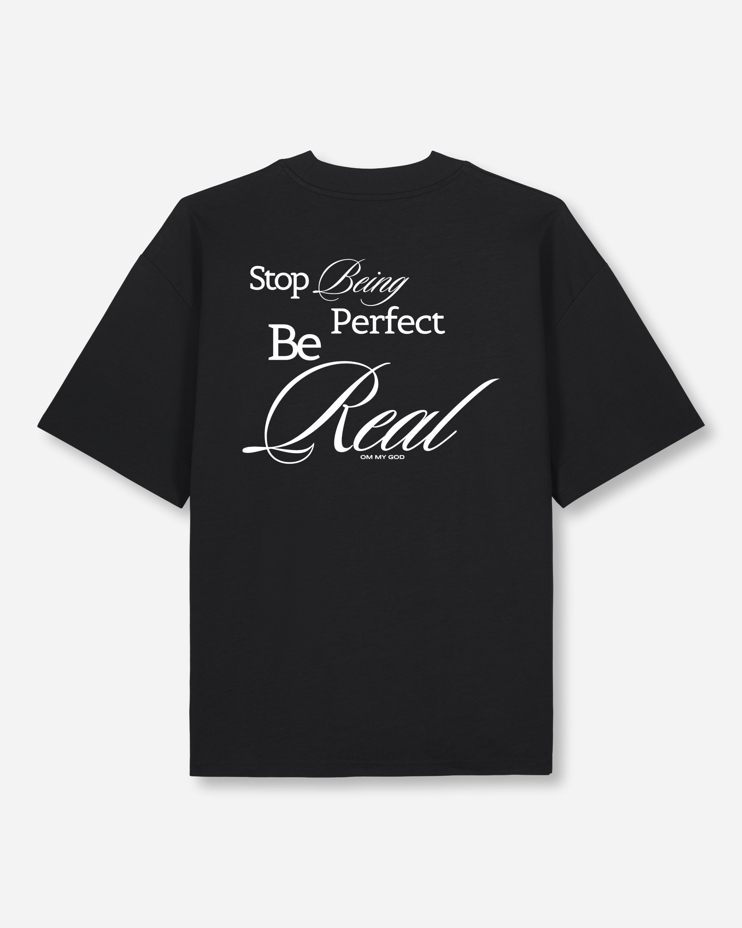 Be Real - T-Shirt Black